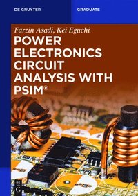 bokomslag Power Electronics Circuit Analysis with PSIM