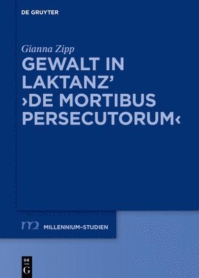 bokomslag Gewalt in Laktanz' ?De mortibus persecutorum?
