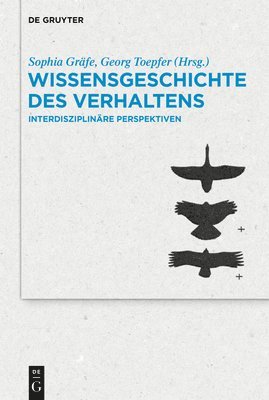 Sophia Gräfe, Georg Toepfer - Wissensgeschichte Des Verhaltens, Inbunden