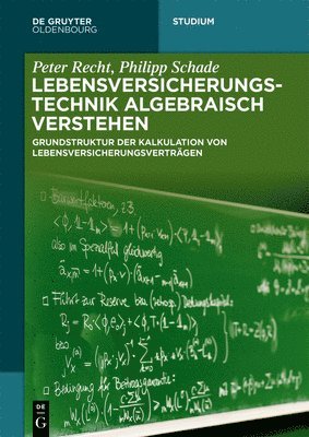Peter Recht, Philipp Schade, Peter Philipp Recht Schade - Lebensversicherungstechnik algebraisch verstehen, Häftad
