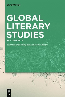 Diana Roig-Sanz, Neus Rotger - Global Literary Studies, Inbunden