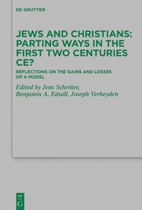 bokomslag Jews and Christians  Parting Ways in the First Two Centuries CE?