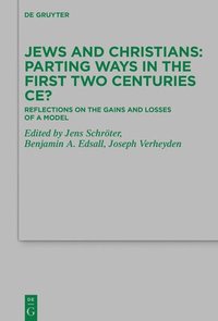 bokomslag Jews and Christians - Parting Ways in the First Two Centuries CE?