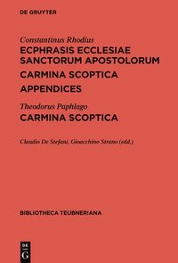 bokomslag Ecphrasis Ecclesiae Sanctorum Apostolorum. Carmina Scoptica. Appendices / Carmina Scoptica