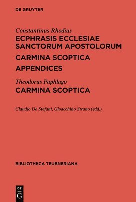 bokomslag Ecphrasis Ecclesiae Sanctorum Apostolorum. Carmina Scoptica. Appendices / Carmina Scoptica