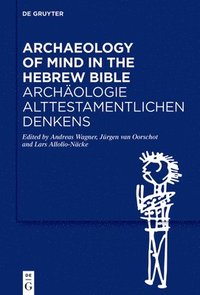 bokomslag Archaeology of Mind in the Hebrew Bible / Archologie alttestamentlichen Denkens