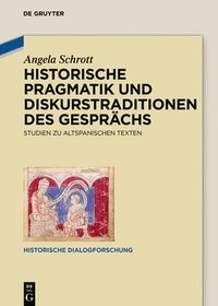 bokomslag Historische Pragmatik Und Diskurstraditionen Des Gesprächs: Studien Zu Altspanischen Texten