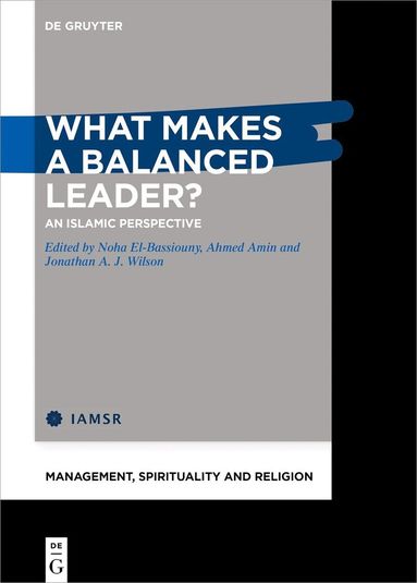 Noha El-Bassiouny, Ahmed Amin, Jonathan A. J. Wilson - What Makes a Balanced Leader?, Inbunden