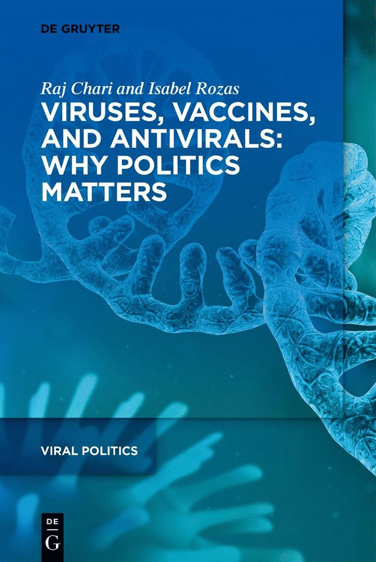 Raj Chari, Isabel Rozas, Raj Isabel Chari Rozas - Viruses, Vaccines, and Antivirals: Why Politics Matters, Inbunden