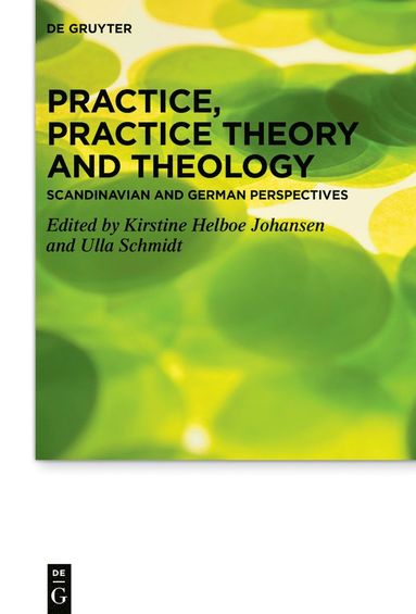 bokomslag Practice, Practice Theory and Theology