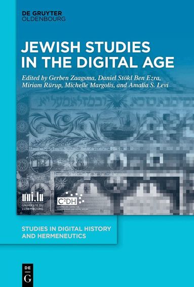 Gerben Zaagsma, Daniel Stökl Ben Ezra, Miriam Rürup, Michelle Margolis, Amalia S. Levi - Jewish Studies in the Digital Age, Inbunden