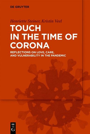 Henriette Steiner, Kristin Veel - Touch in the Time of Corona, Häftad