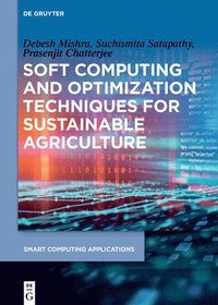 bokomslag Soft Computing and Optimization Techniques for Sustainable Agriculture