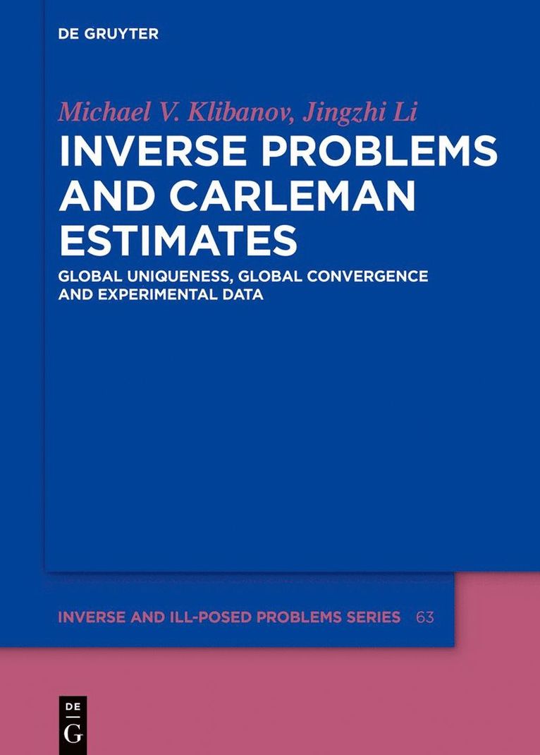 Michael V. Klibanov, Jingzhi Li, Michael V. Jingzhi Klibanov Li - Inverse Problems and Carleman Estimates, Inbunden