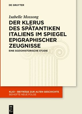 Der Klerus des sptantiken Italiens im Spiegel epigraphischer Zeugnisse 1