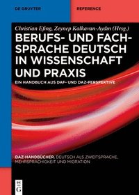 bokomslag Berufs- Und Fachsprache Deutsch in Wissenschaft Und PRAXIS: Ein Handbuch Aus Daz- Und Daf-Perspektive
