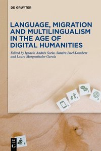 bokomslag Language, Migration and Multilingualism in the Age of Digital Humanities