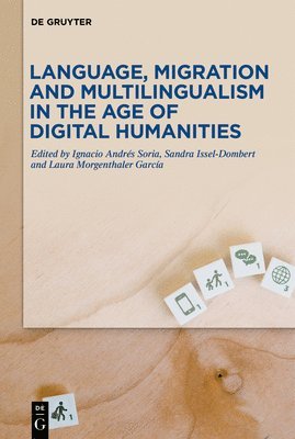 Language, Migration and Multilingualism in the Age of Digital Humanities 1