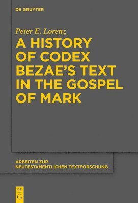 A History of Codex Bezaes Text in the Gospel of Mark 1