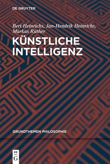 Bert Heinrichs, Jan-Hendrik Heinrichs, Markus Rüther - Künstliche Intelligenz, Häftad