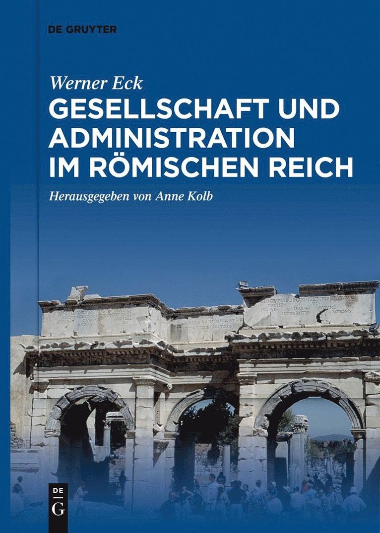 Werner Eck, Anne Kolb - Gesellschaft und Administration im Römischen Reich, Inbunden