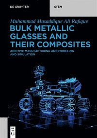 bokomslag Bulk Metallic Glasses and Their Composites