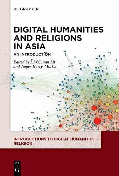 L.W.C. van Lit, James Harry Morris - Digital Humanities and Religions in Asia, Häftad