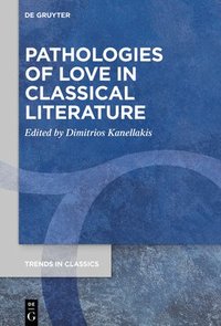 bokomslag Pathologies of Love in Classical Literature