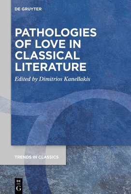 Pathologies of Love in Classical Literature 1