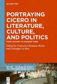 bokomslag Portraying Cicero in Literature, Culture, and Politics