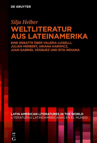 Silja Helber - Weltliteratur aus Lateinamerika, Inbunden