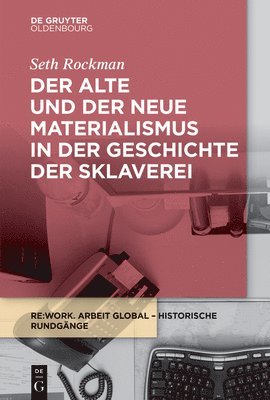 alte und der neue Materialismus in der Geschichte der Sklaverei