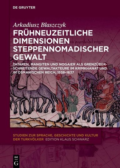 Arkadiusz Blaszczyk - Frühneuzeitliche Dimensionen steppennomadischer Gewalt, Inbunden