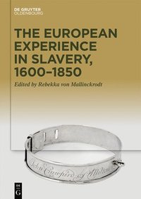 bokomslag The European Experience in Slavery, 16501850