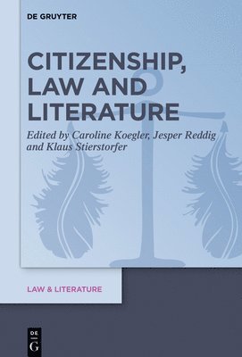 Caroline Koegler, Jesper Reddig, Klaus Stierstorfer - Citizenship, Law and Literature, Inbunden