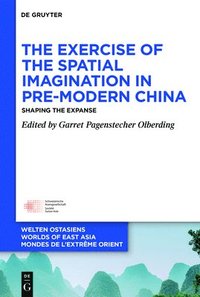 bokomslag The Exercise of the Spatial Imagination in Pre-Modern China
