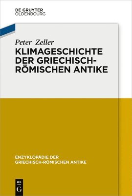 Peter Zeller - Klimageschichte Der Griechisch-Römischen Antike, Häftad