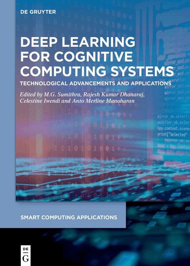 M.G. Sumithra, Rajesh Kumar Dhanaraj, Celestine Iwendi, Anto Merline Manoharan - Deep Learning for Cognitive Computing Systems, Inbunden