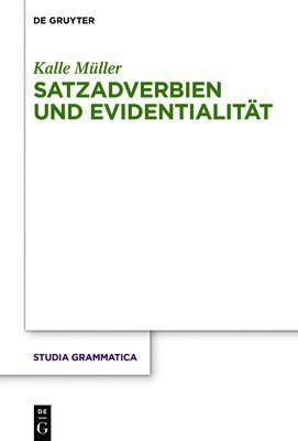 Kalle Müller - Satzadverbien und Evidentialität, Inbunden