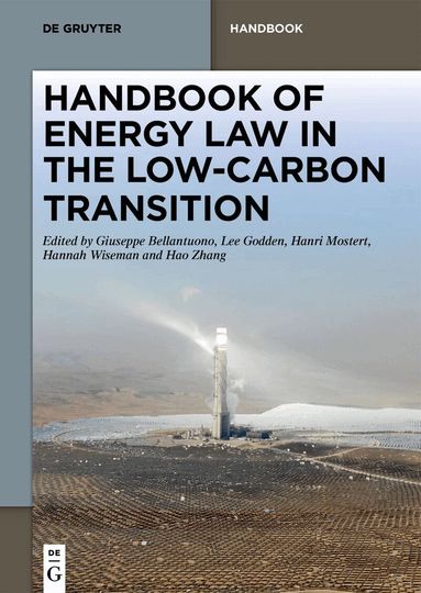 Giuseppe Bellantuono, Lee Godden, Hanri Mostert, Hannah Wiseman, Hao Zhang - Handbook of Energy Law in the Low-Carbon Transition, Inbunden