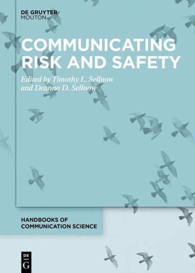 Timothy L. Sellnow, Deanna D. Sellnow - Communicating Risk and Safety, Inbunden