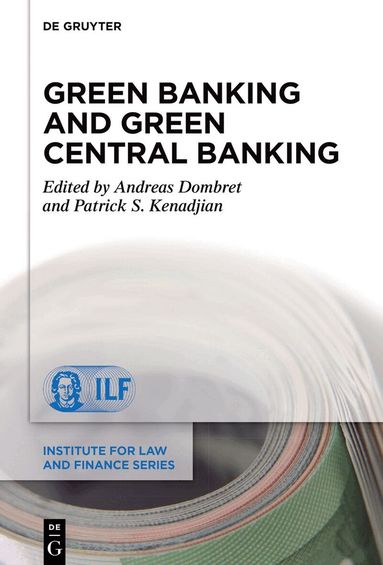 Andreas Dombret, Patrick S. Kenadjian - Green Banking and Green Central Banking, Inbunden