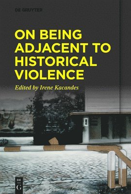 On Being Adjacent to Historical Violence 1