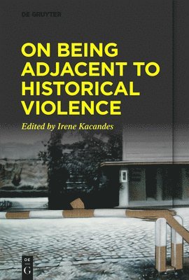 On Being Adjacent to Historical Violence