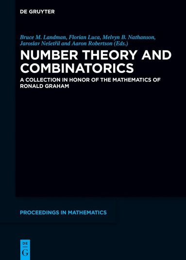 Bruce M. Landman, Florian Luca, Melvyn B. Nathanson, Jaroslav Nešetřil, Aaron Robertson - Number Theory and Combinatorics, Inbunden