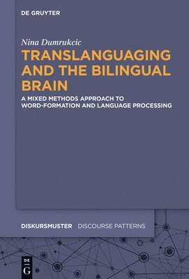 Nina Dumrukcic - Translanguaging and the Bilingual Brain, Inbunden