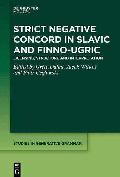 Gréte Dalmi, Jacek Witkoś, Piotr Cegłowski - Strict Negative Concord in Slavic and Finno-Ugric, Inbunden