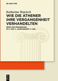 bokomslag Wie die Athener ihre Vergangenheit verhandelten