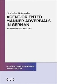 bokomslag Agent-Oriented Manner Adverbials in German