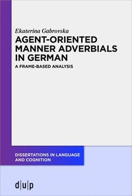 bokomslag Agent-Oriented Manner Adverbials in German